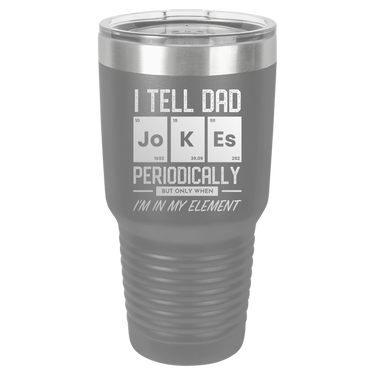 I Tell Dad Jokes 30oz Ringneck Tumbler